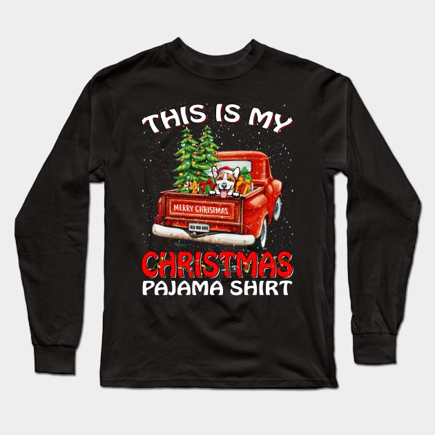 This Is My Christmas Pajama Shirt Pembroke Welsh Corgi Truck Tree Long Sleeve T-Shirt by intelus